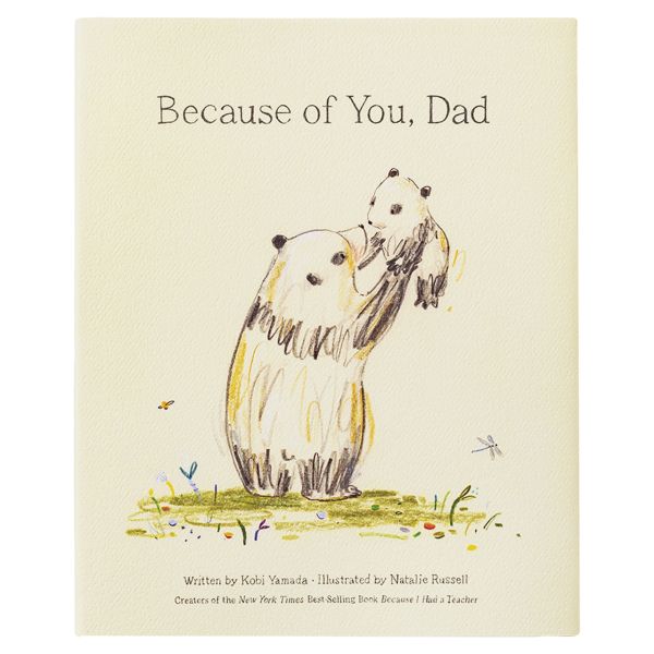 Because of you, Dad