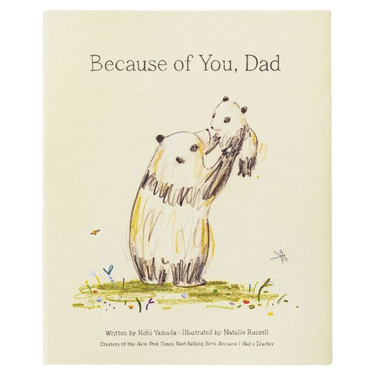 Because of you, Dad